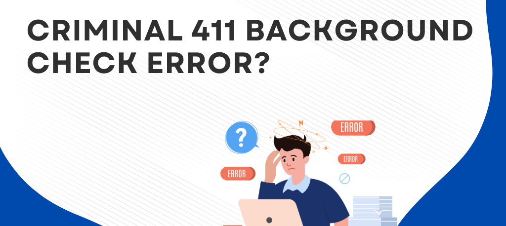 Criminal 411 background check Criminal 411 background check errors Criminal 411 employment screening FCRA rights background checks Dispute background check report Wrong information on background check Can I sue Criminal 411 Learn your rights under FCRA and how to fix or dispute errors in a Criminal 411 background check to protect your job and reputation.