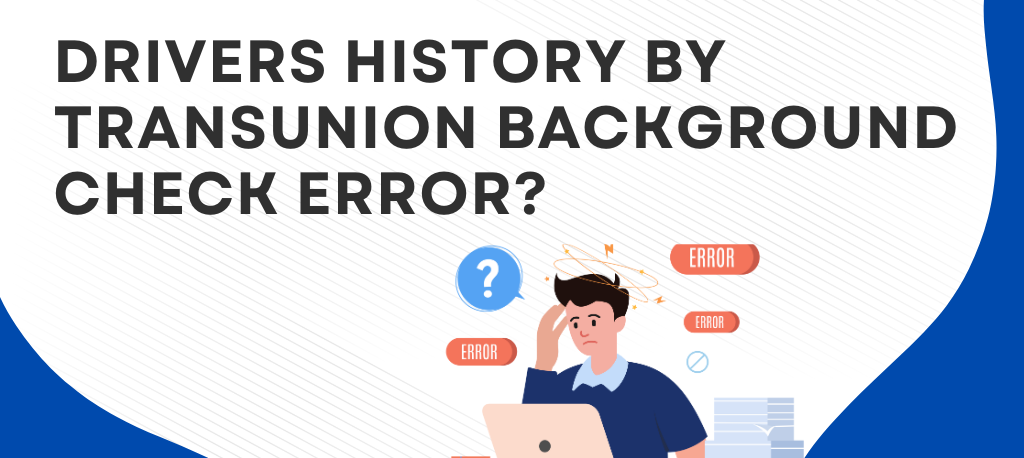 TransUnion background check error Drivers History TransUnion report Background check dispute TransUnion Driving record background check FCRA rights background check Fix TransUnion driving report Sue TransUnion for background check error Discover how to fix errors in your Drivers History by TransUnion background check. Know your FCRA rights. Sanders Law Group can help.