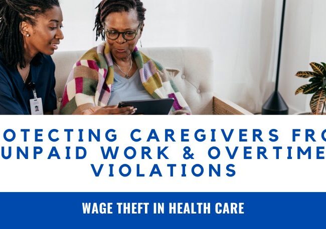 Health care and home care workers across the U.S. may face unpaid overtime and wage violations. Learn your rights and how to recover unpaid wages with help from Sanders Law Group. Wage theft in health care Health care workers unpaid overtime Home care worker wage theft Unpaid wages health care workers Health care wage and hour violations Overtime violations health care industry Health care wage theft lawyer