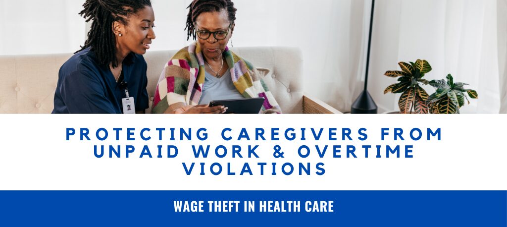 Health care and home care workers across the U.S. may face unpaid overtime and wage violations. Learn your rights and how to recover unpaid wages with help from Sanders Law Group. Wage theft in health care Health care workers unpaid overtime Home care worker wage theft Unpaid wages health care workers Health care wage and hour violations Overtime violations health care industry Health care wage theft lawyer
