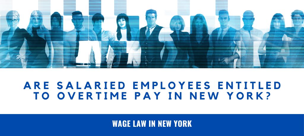 Learn if salaried employees can get overtime pay in New York. Understand your rights, exemptions, and how to claim unpaid wages under NY labor laws. salaried employees overtime New York overtime laws New York overtime pay for salaried employees NY exempt vs non exempt New York unpaid overtime New York New York labor law overtime can salaried employees get overtime NY